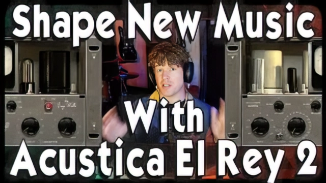 Acustica Audio El Rey 2 Review #cuomomusiccreation